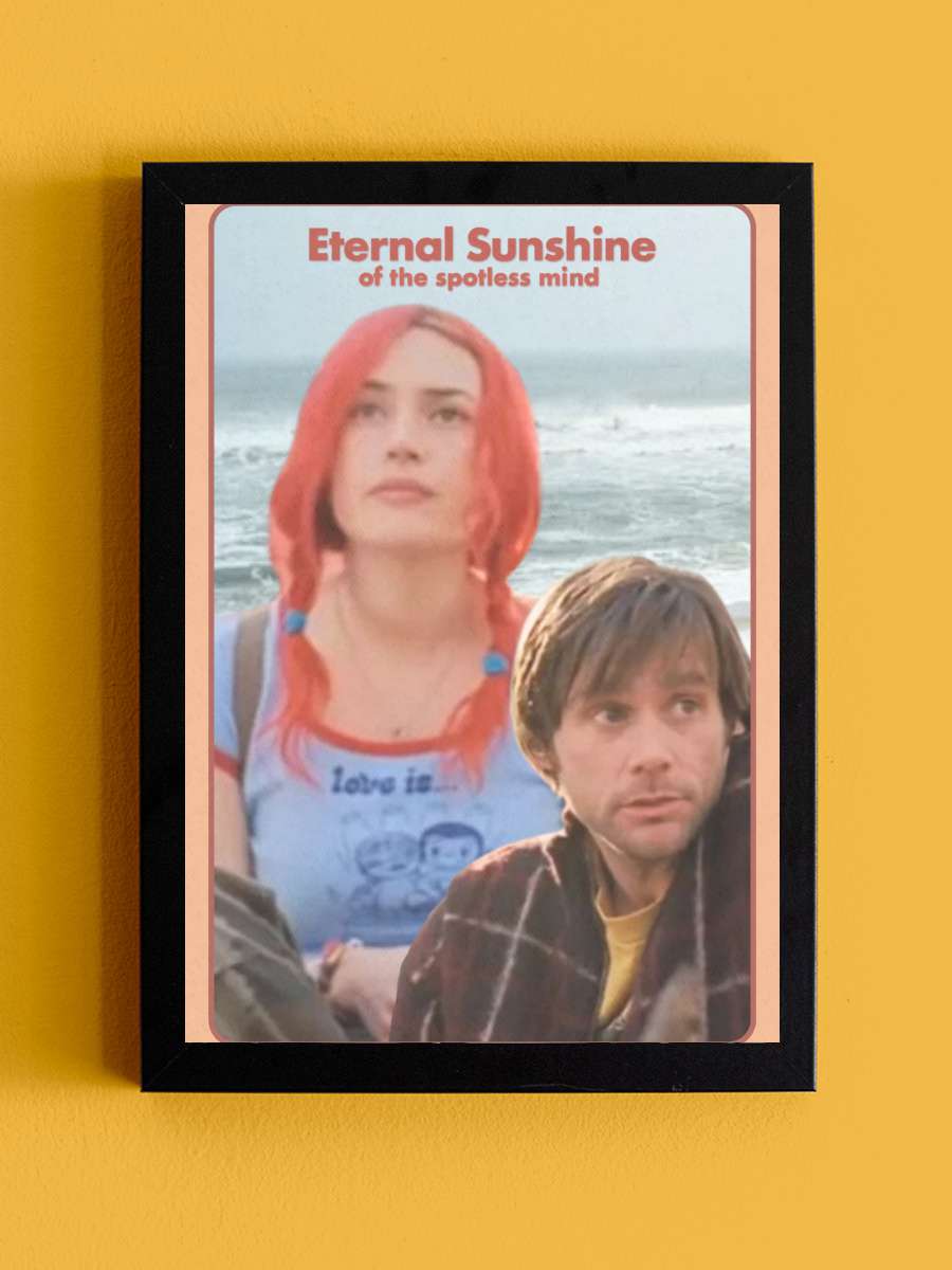 Sil Baştan - Eternal Sunshine of the Spotless Mind Film Tablo Siyah Çerçeveli Film Poster Afiş Tablo