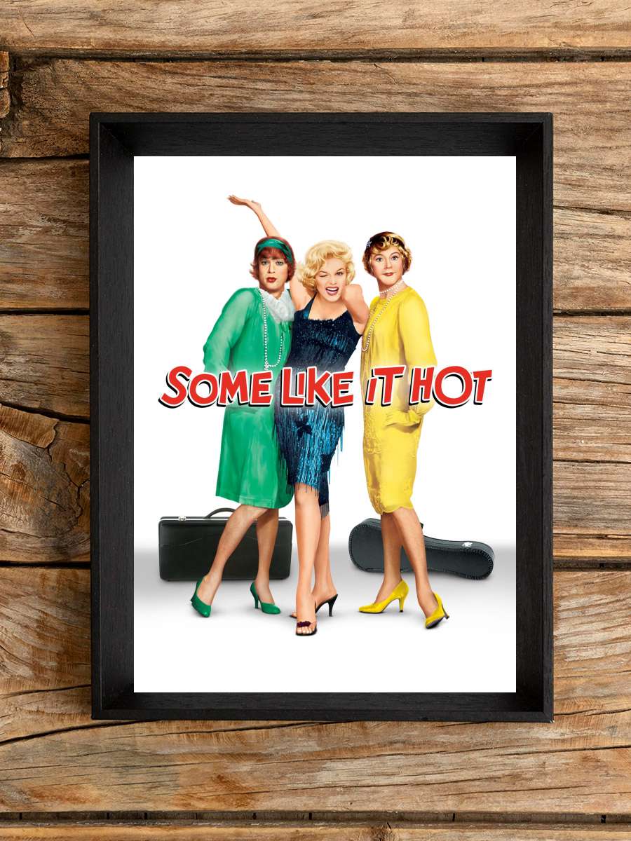 Bazıları Sıcak Sever - Some Like It Hot Film Tablo Siyah Çerçeveli Film Poster Afiş Tablo