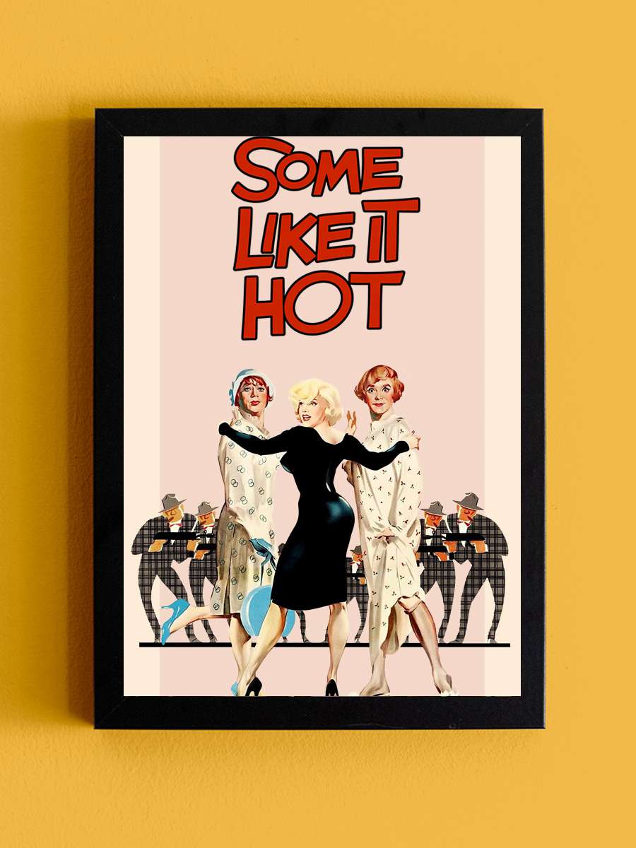 Bazıları Sıcak Sever - Some Like It Hot Film Tablo Siyah Çerçeveli Film Poster Afiş Tablo