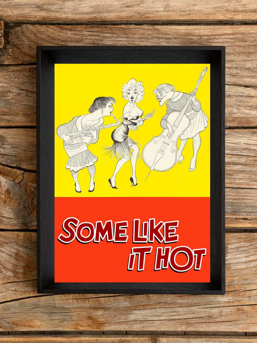 Bazıları Sıcak Sever - Some Like It Hot Film Tablo Siyah Çerçeveli Film Poster Afiş Tablo