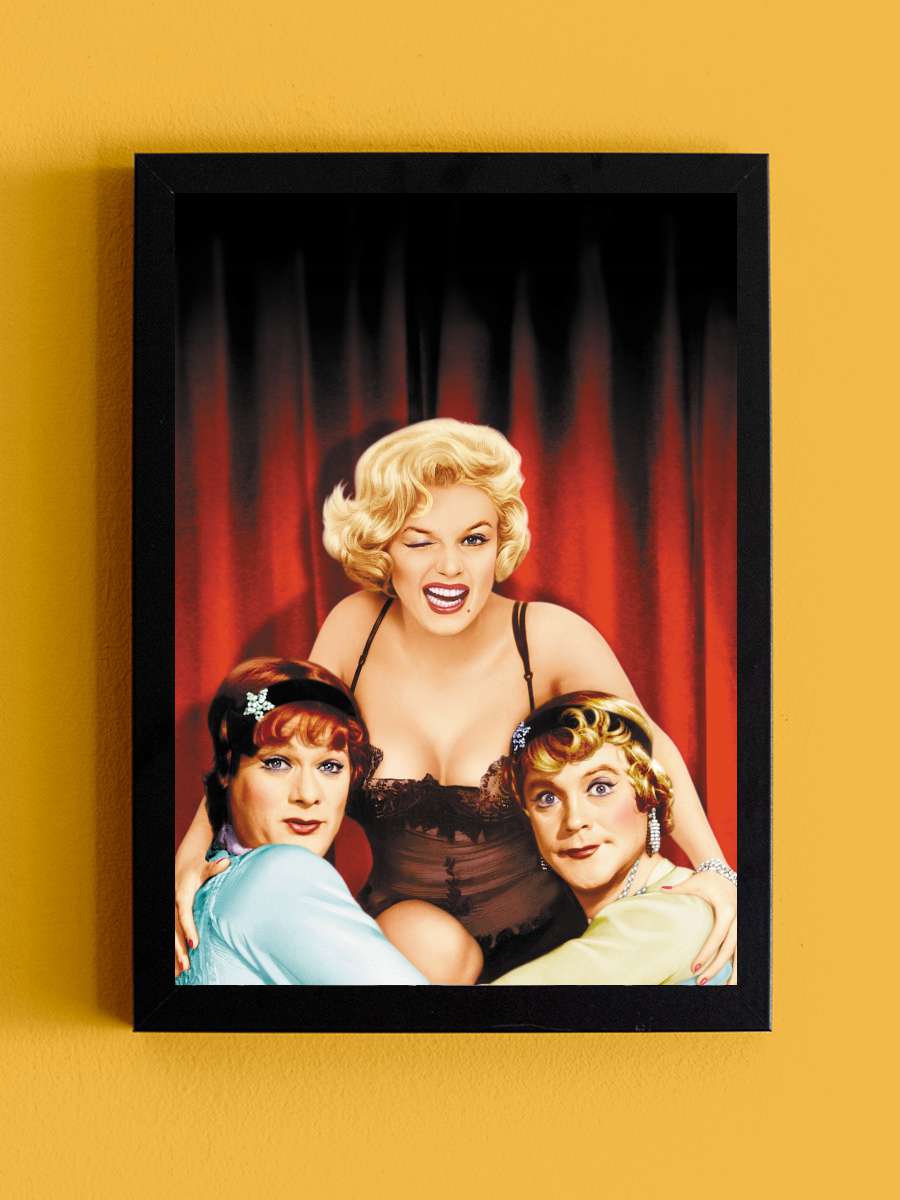 Bazıları Sıcak Sever - Some Like It Hot Film Tablo Siyah Çerçeveli Film Poster Afiş Tablo