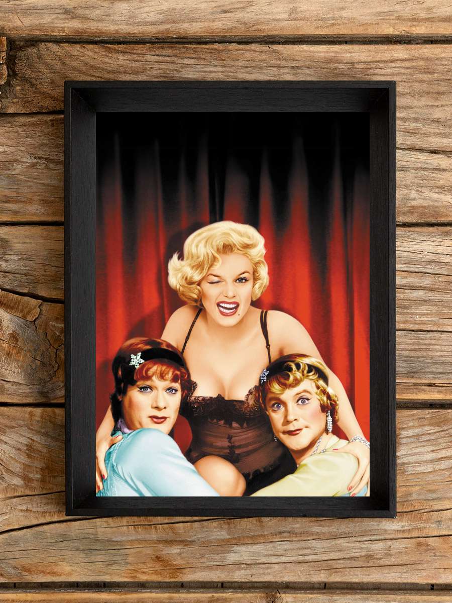 Bazıları Sıcak Sever - Some Like It Hot Film Tablo Siyah Çerçeveli Film Poster Afiş Tablo