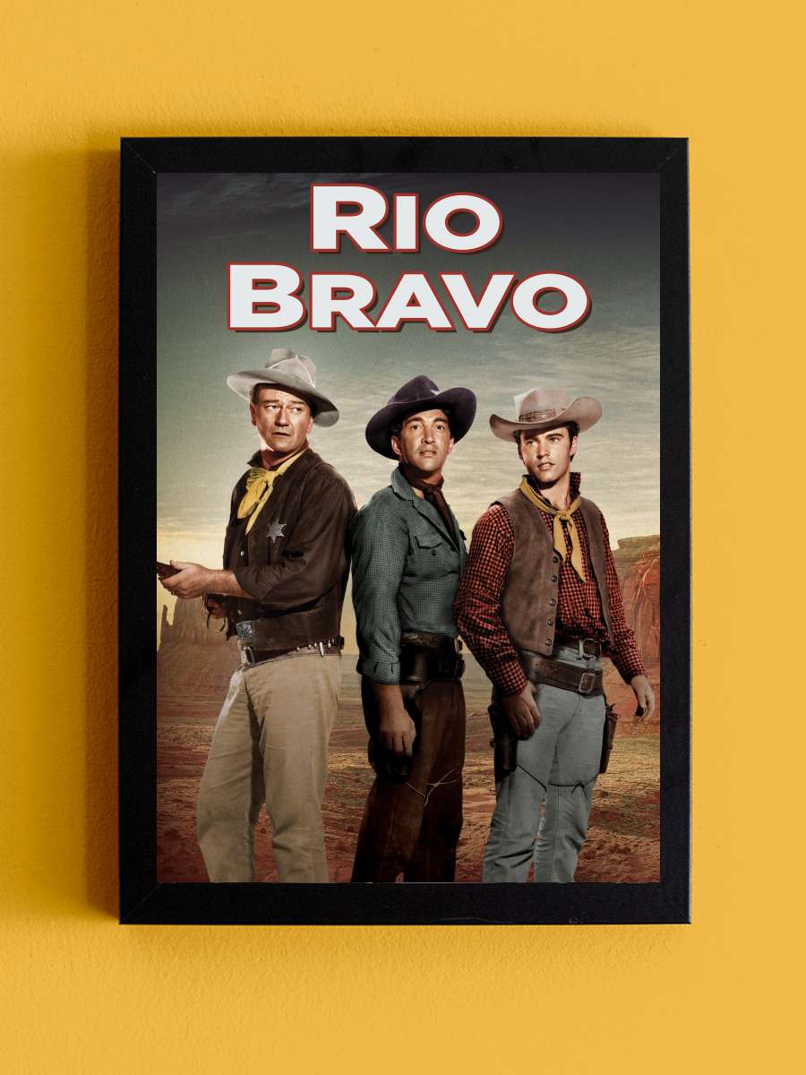 Kahramanlar Şehri - Rio Bravo Film Tablo Siyah Çerçeveli Film Poster Afiş Tablo