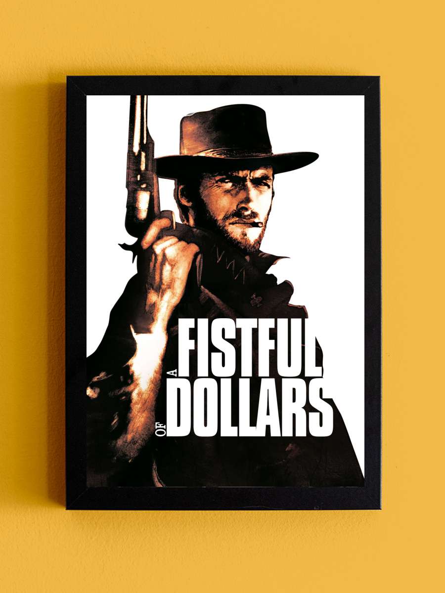 Bir Avuç Dolar - Per un pugno di dollari Film Tablo Siyah Çerçeveli Film Poster Afiş Tablo