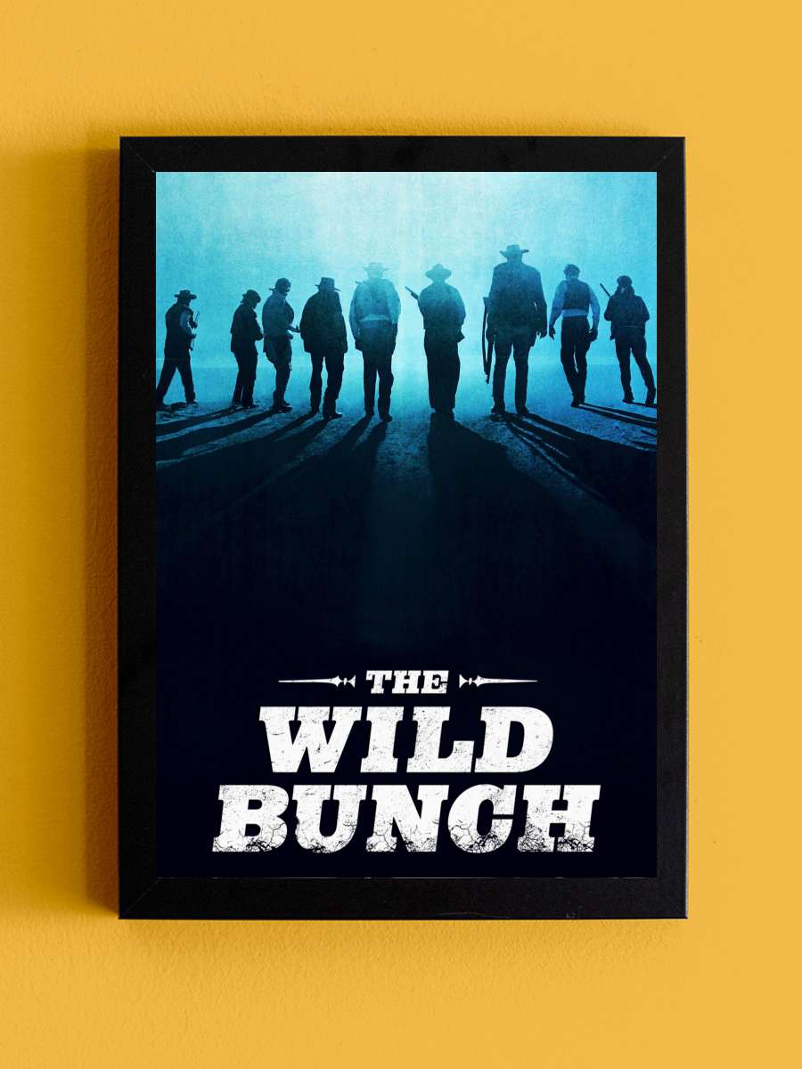 Vahşi Belde - The Wild Bunch Film Tablo Siyah Çerçeveli Film Poster Afiş Tablo