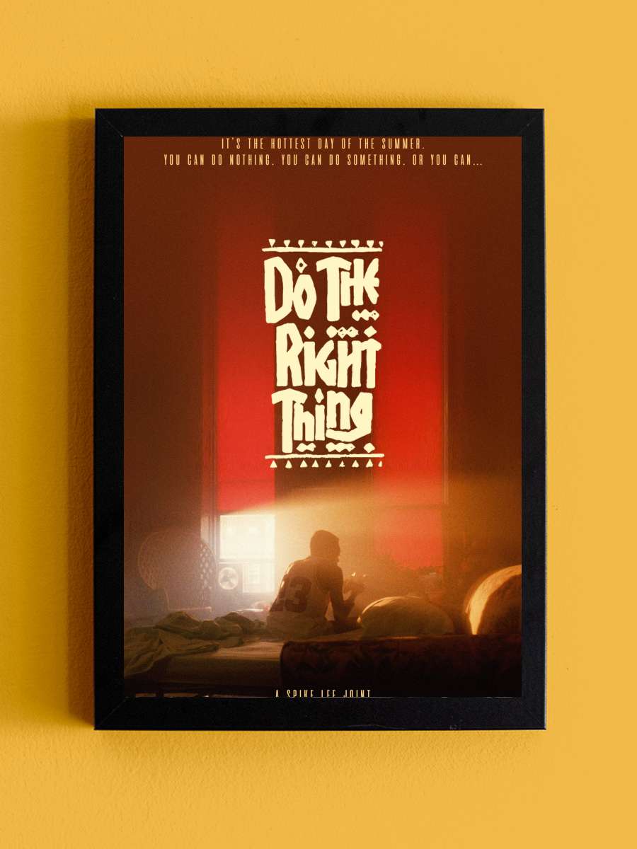 Doğruyu Seç - Do the Right Thing Film Tablo Siyah Çerçeveli Film Poster Afiş Tablo