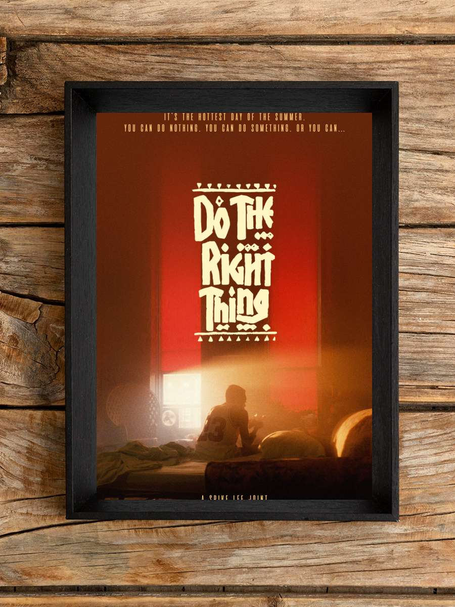 Doğruyu Seç - Do the Right Thing Film Tablo Siyah Çerçeveli Film Poster Afiş Tablo