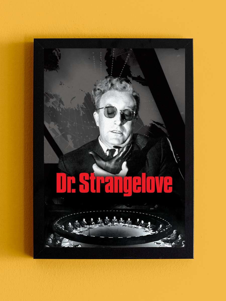 Dr. Garipaşk - Dr. Strangelove or: How I Learned to Stop Worrying and Love the Bomb Film Tablo Siyah Çerçeveli Film Poster Afiş Tablo