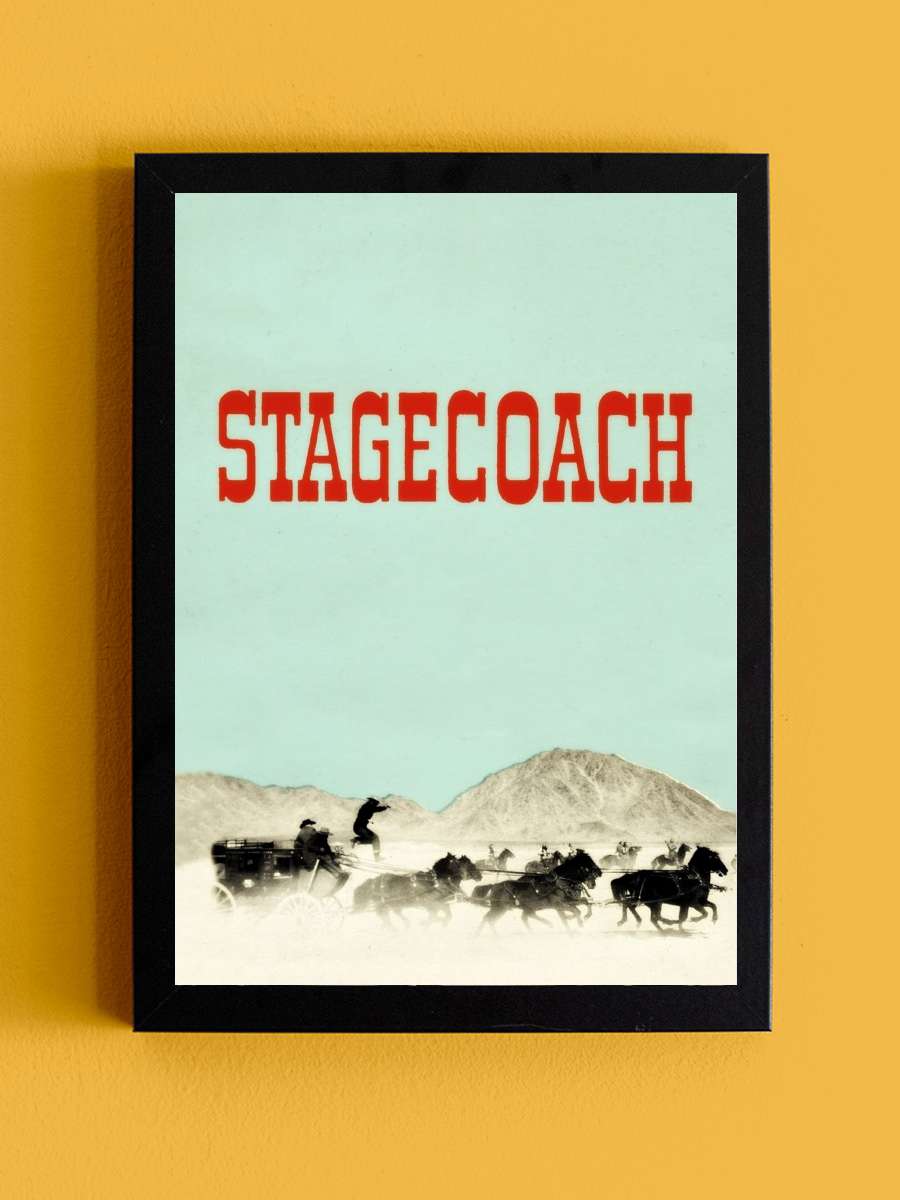 Posta Arabası - Stagecoach Film Tablo Siyah Çerçeveli Film Poster Afiş Tablo