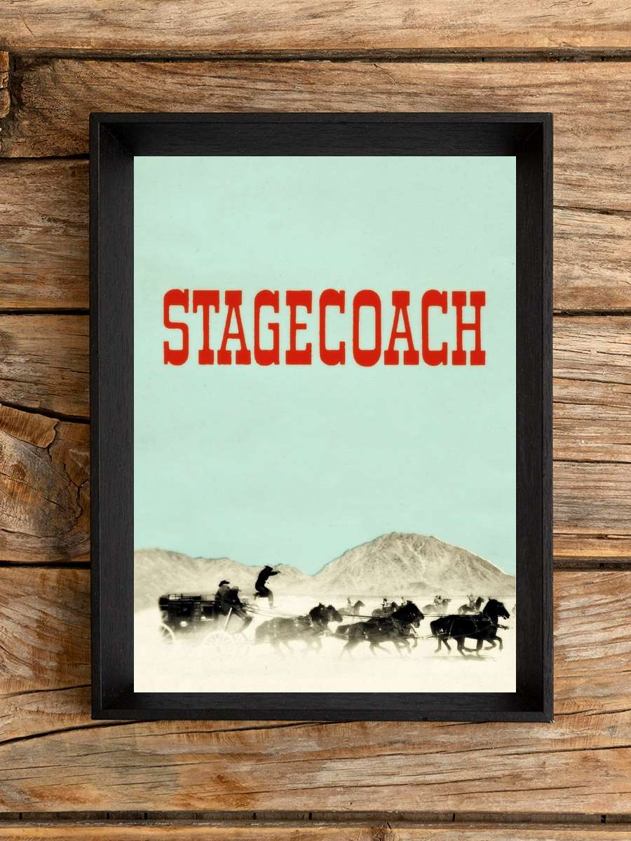 Posta Arabası - Stagecoach Film Tablo Siyah Çerçeveli Film Poster Afiş Tablo