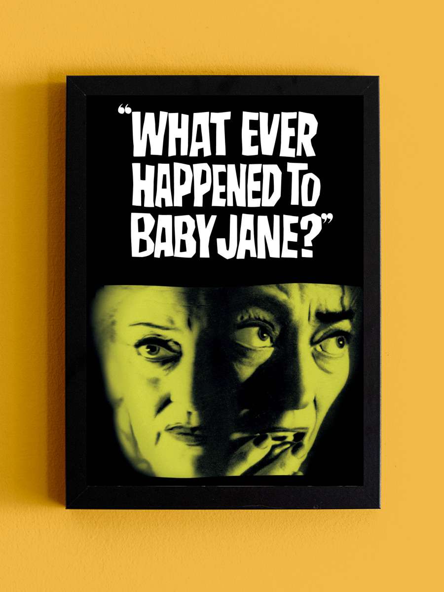 Küçük Bebeğe Ne Oldu? - What Ever Happened to Baby Jane? Film Tablo Siyah Çerçeveli Film Poster Afiş Tablo