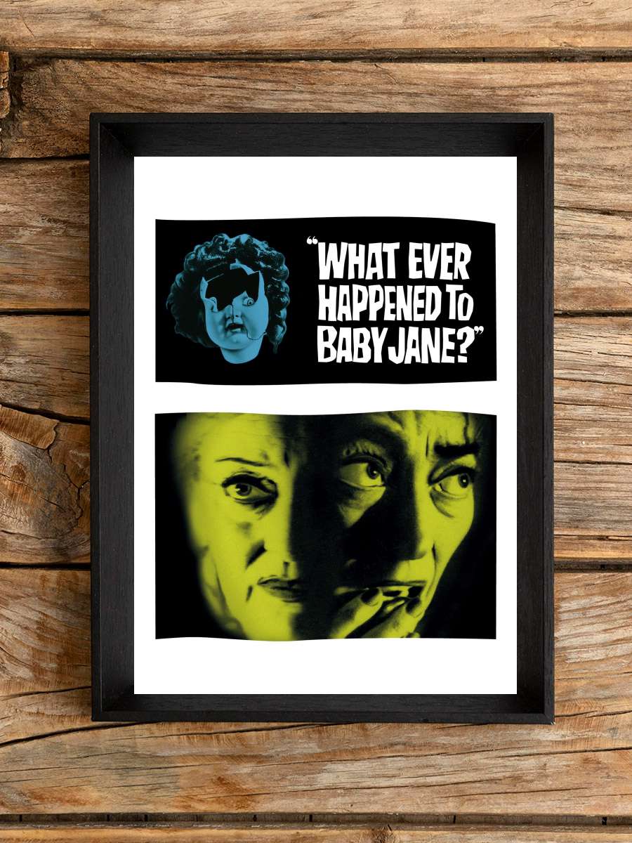 Küçük Bebeğe Ne Oldu? - What Ever Happened to Baby Jane? Film Tablo Siyah Çerçeveli Film Poster Afiş Tablo