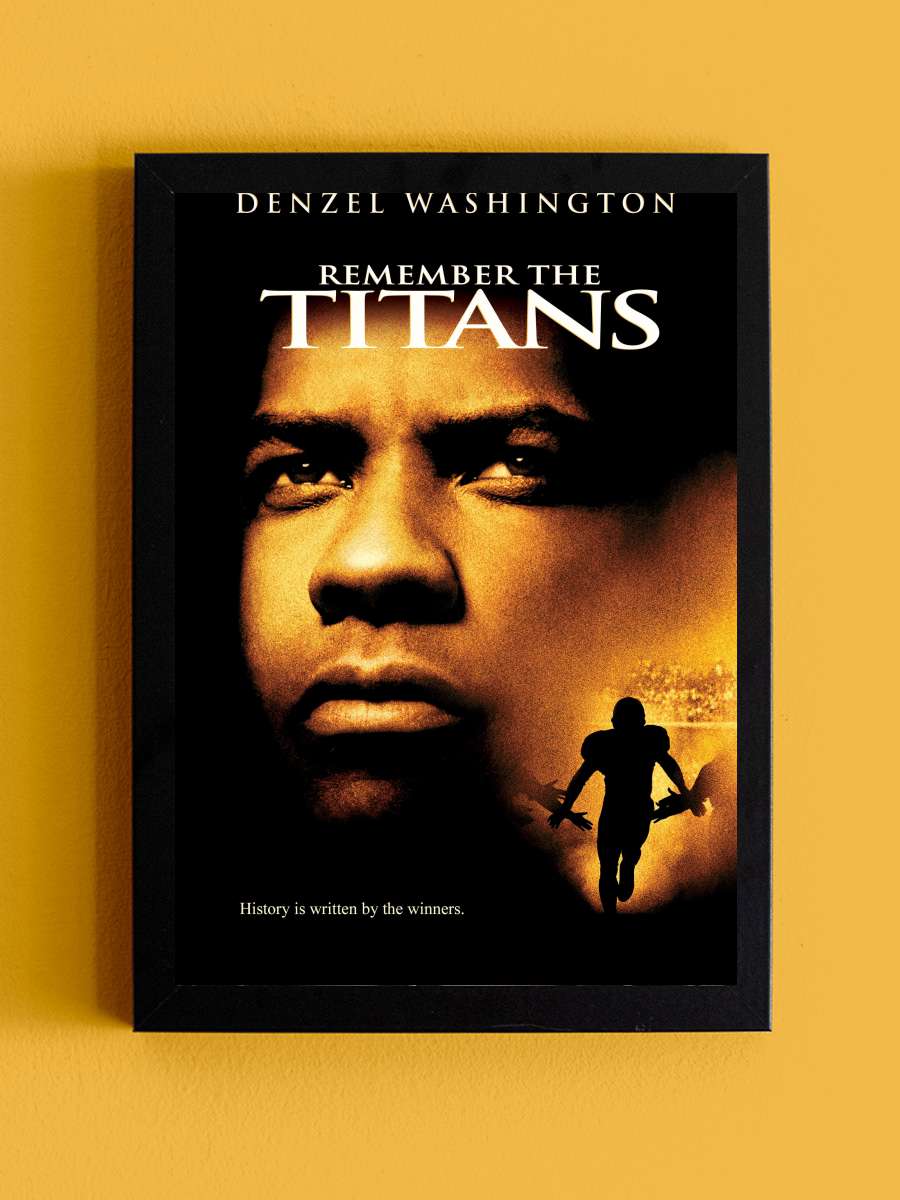 Unutulmaz Titanlar - Remember the Titans Film Tablo Siyah Çerçeveli Film Poster Afiş Tablo