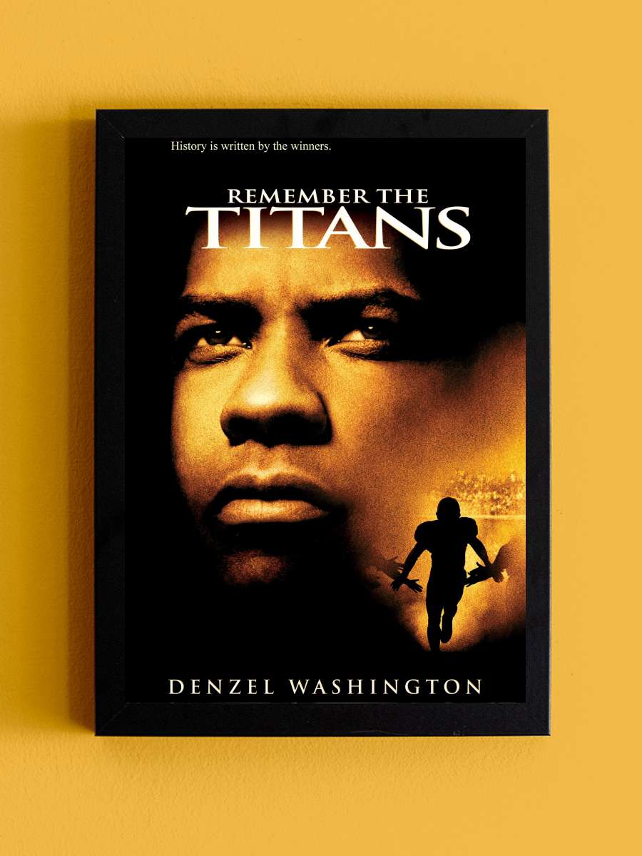 Unutulmaz Titanlar - Remember the Titans Film Tablo Siyah Çerçeveli Film Poster Afiş Tablo