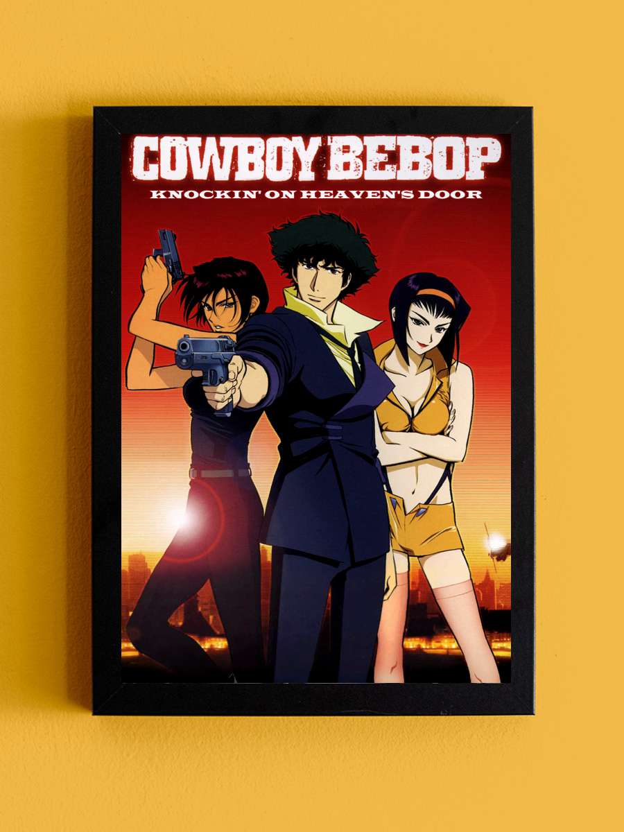 Cowboy Bebop Cennet Kapısı - カウボーイビバップ 天国の扉 Film Tablo Siyah Çerçeveli Film Poster Afiş Tablo