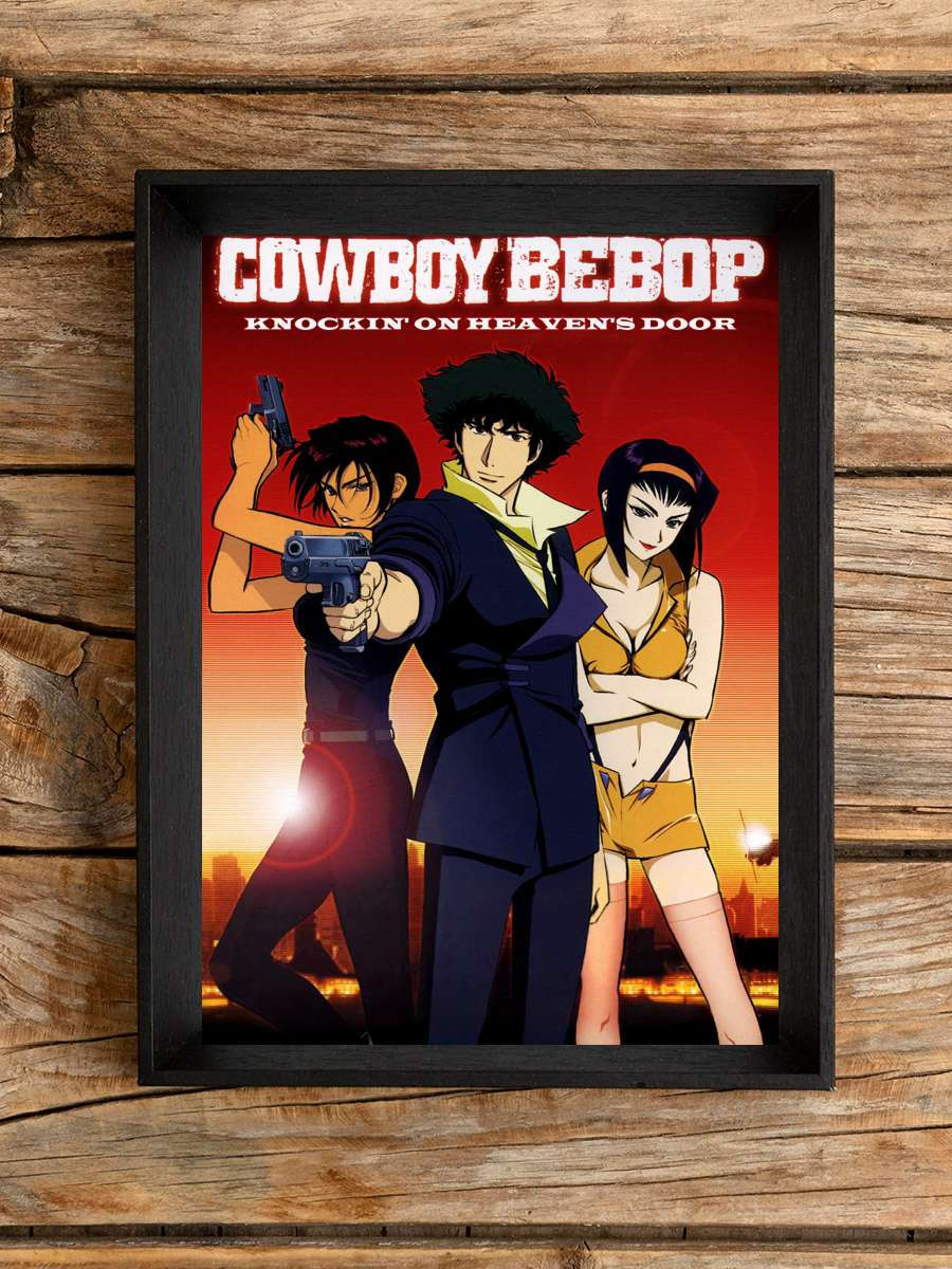 Cowboy Bebop Cennet Kapısı - カウボーイビバップ 天国の扉 Film Tablo Siyah Çerçeveli Film Poster Afiş Tablo