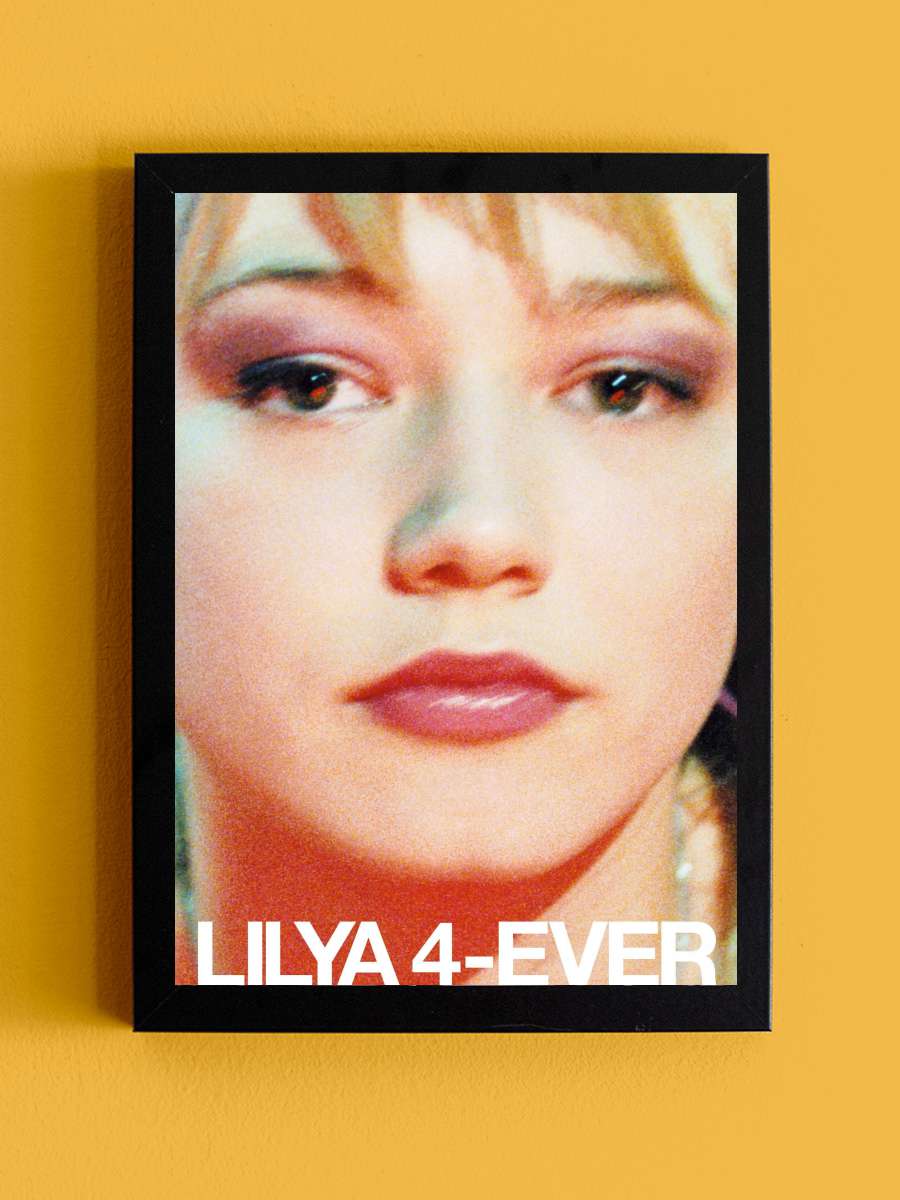 Daima Lilya - Lilja 4-Ever Film Tablo Siyah Çerçeveli Film Poster Afiş Tablo