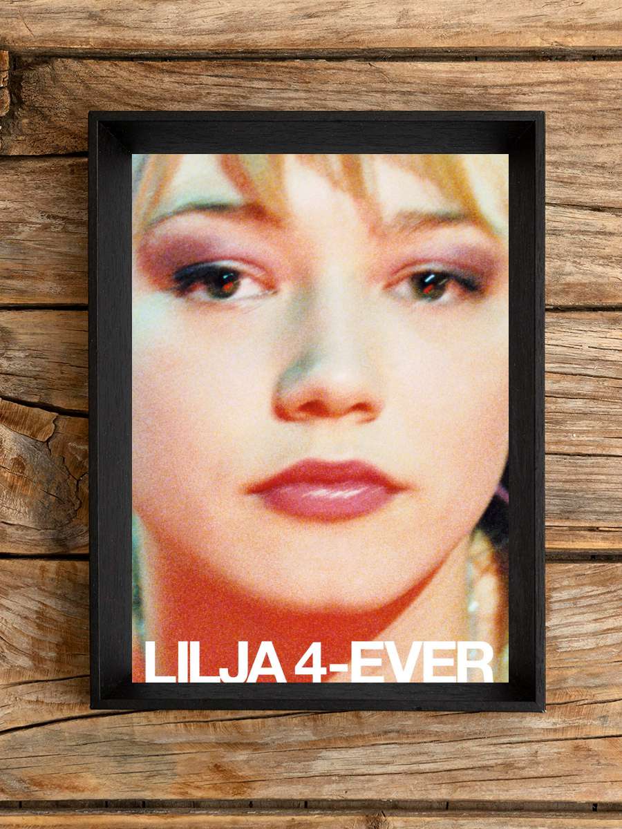 Daima Lilya - Lilja 4-Ever Film Tablo Siyah Çerçeveli Film Poster Afiş Tablo