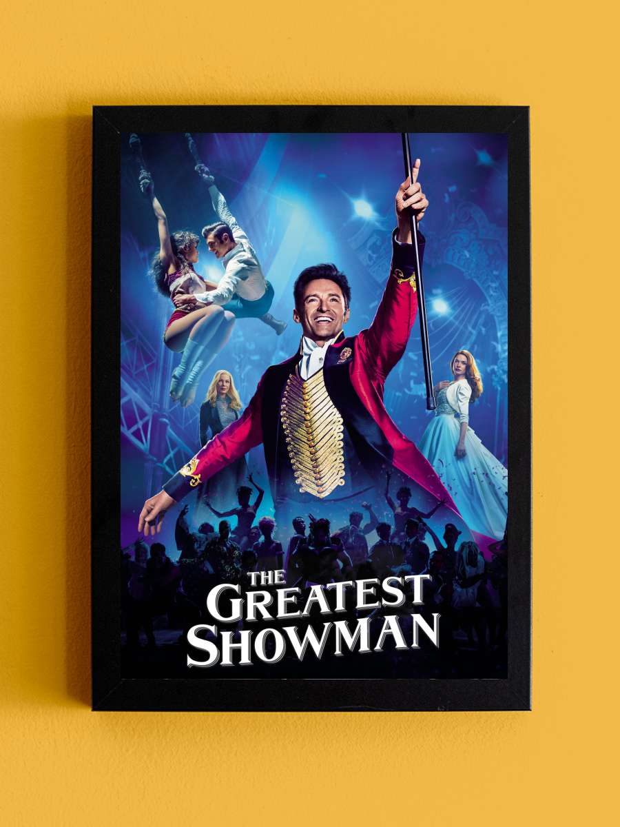 Muhteşem Showman - The Greatest Showman Film Tablo Siyah Çerçeveli Film Poster Afiş Tablo