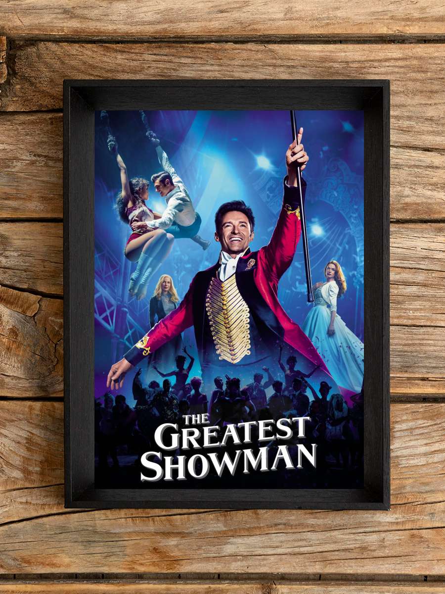 Muhteşem Showman - The Greatest Showman Film Tablo Siyah Çerçeveli Film Poster Afiş Tablo