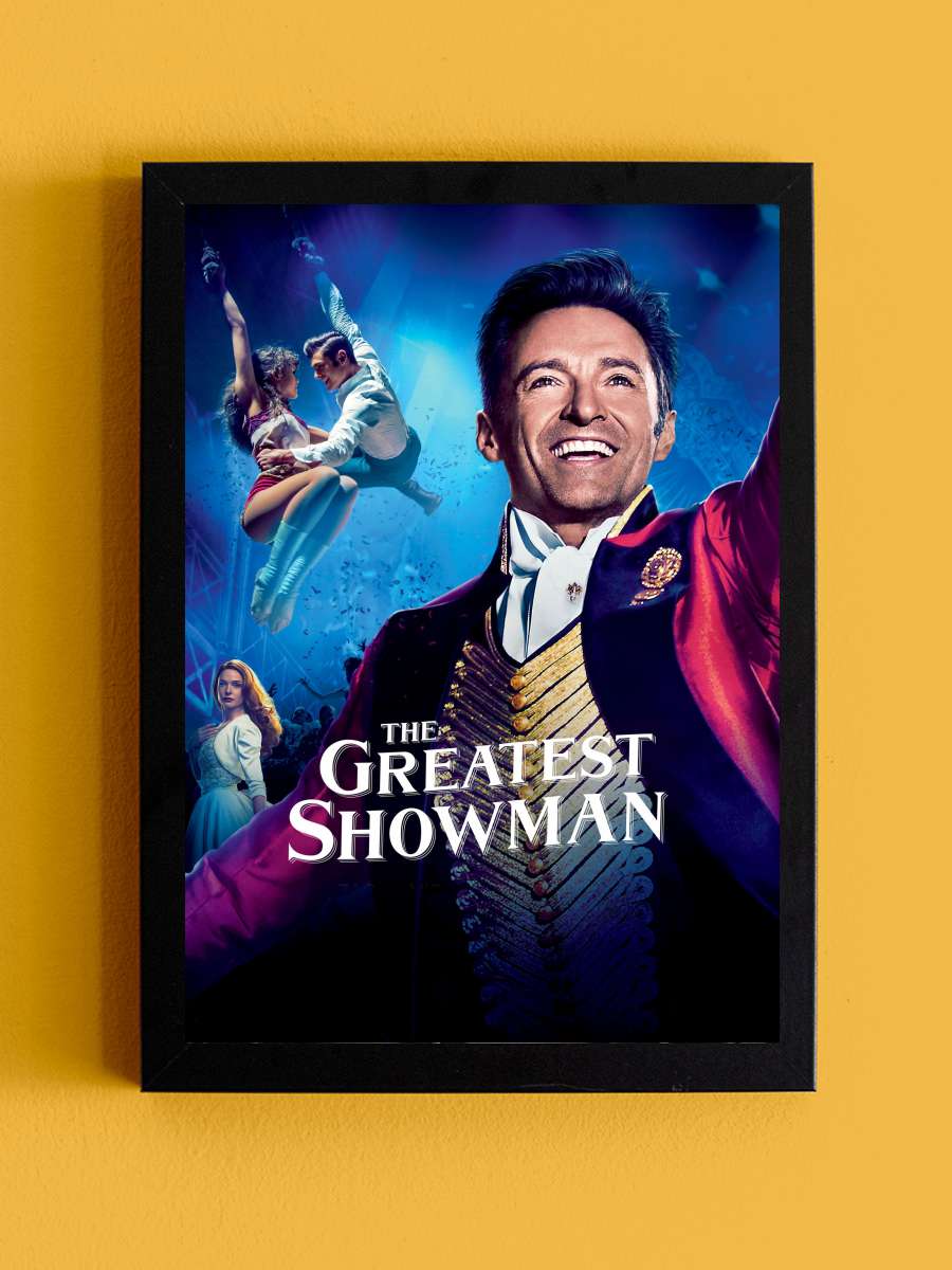 Muhteşem Showman - The Greatest Showman Film Tablo Siyah Çerçeveli Film Poster Afiş Tablo