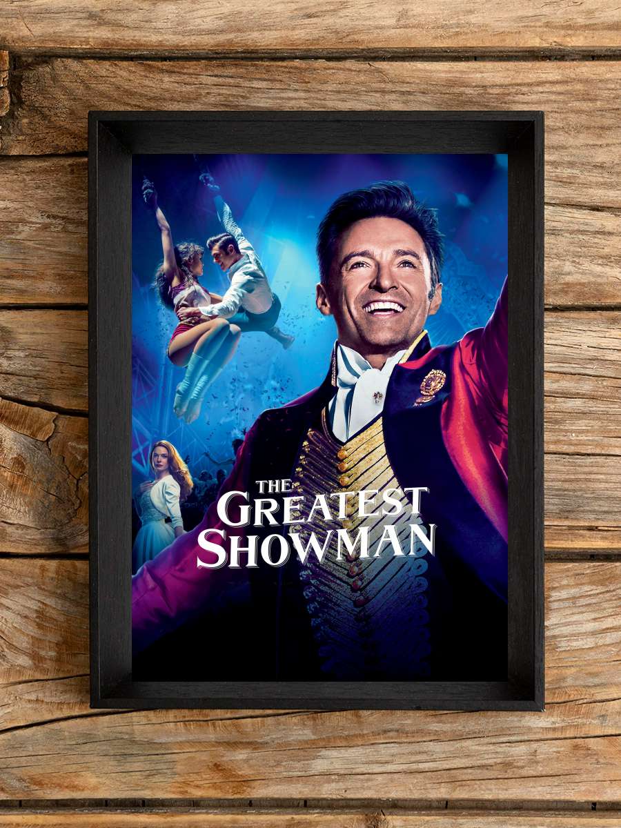 Muhteşem Showman - The Greatest Showman Film Tablo Siyah Çerçeveli Film Poster Afiş Tablo