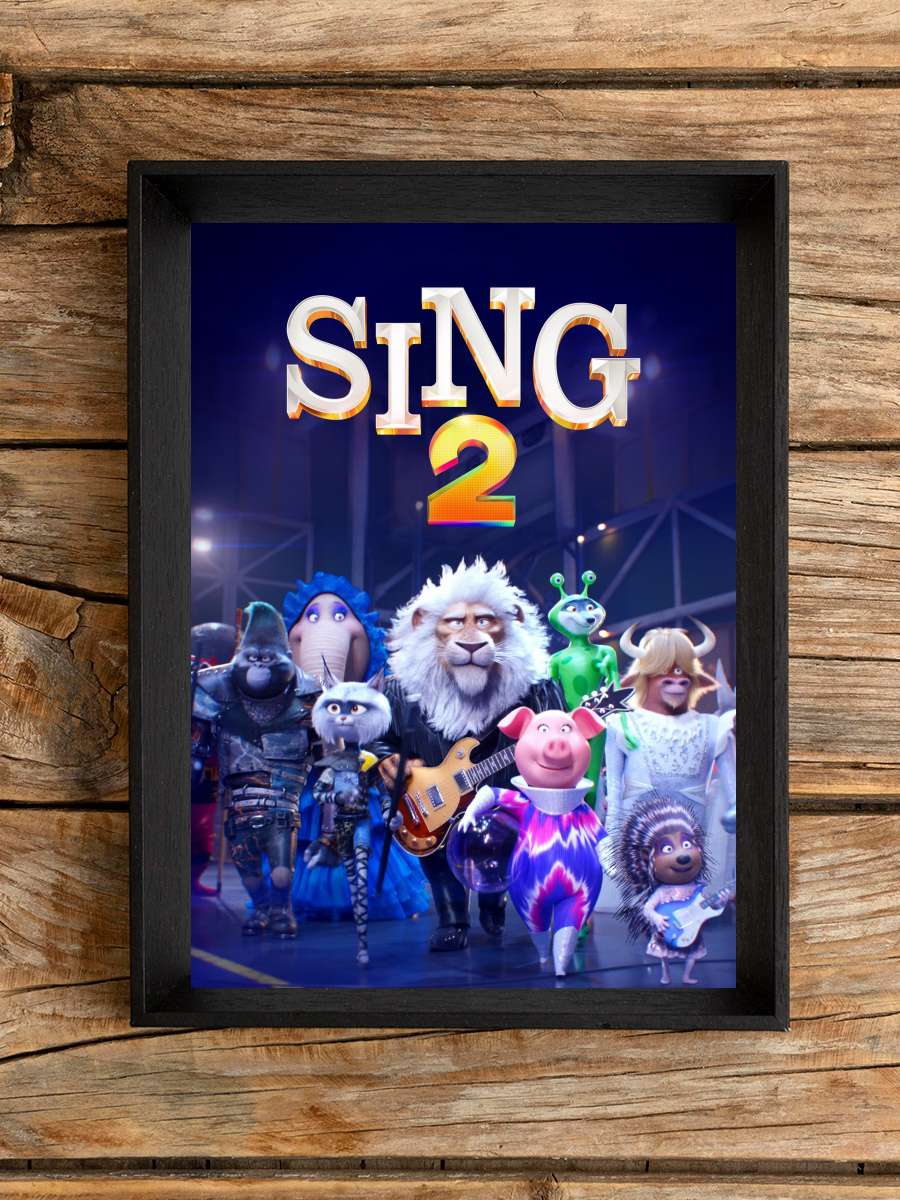 Şarkını Söyle 2 - Sing 2 Film Tablo Siyah Çerçeveli Film Poster Afiş Tablo