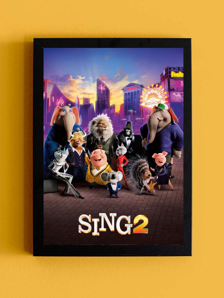 Şarkını Söyle 2 - Sing 2 Film Tablo Siyah Çerçeveli Film Poster Afiş Tablo