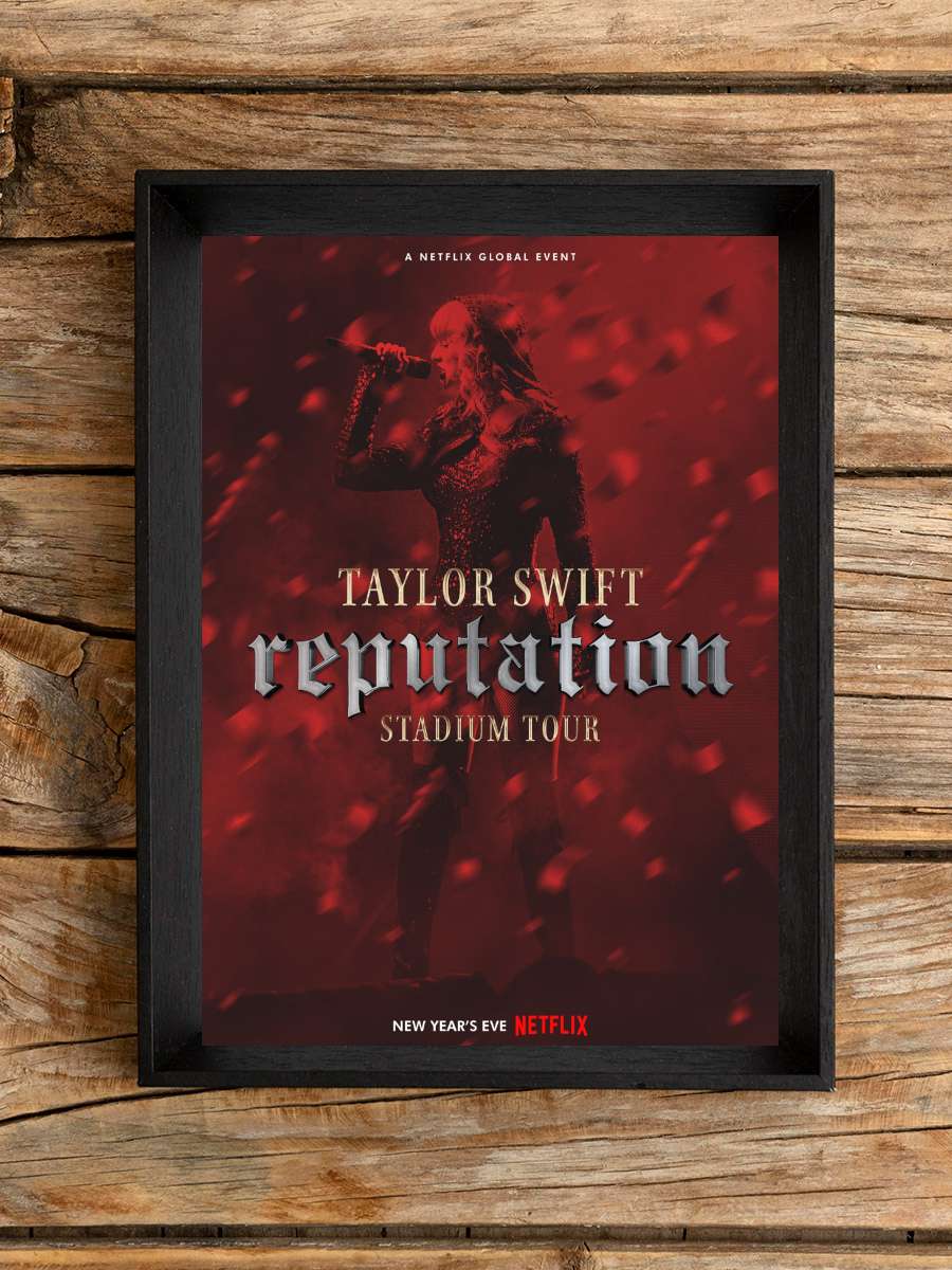 Taylor Swift: İtibar Stadyum Turu - Taylor Swift: Reputation Stadium Tour Film Tablo Siyah Çerçeveli Film Poster Afiş Tablo