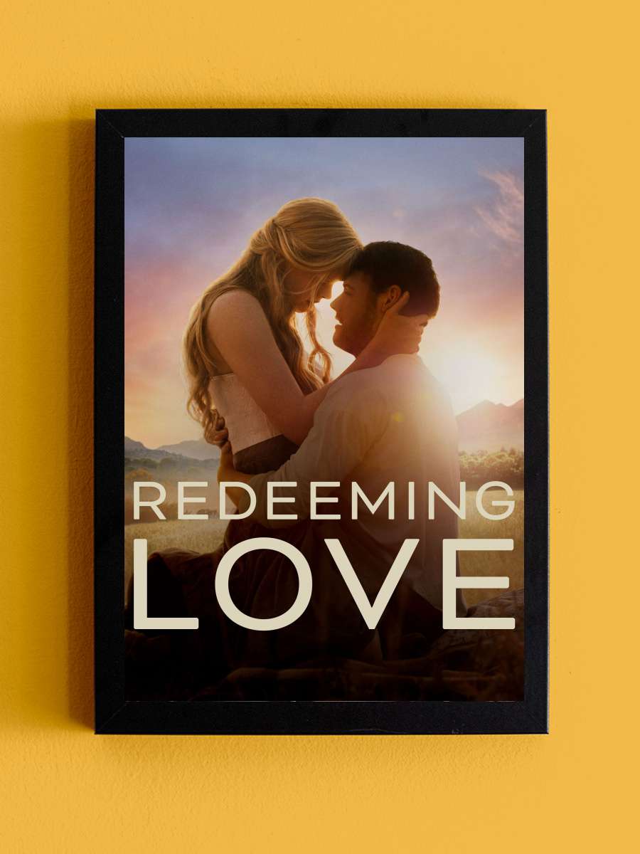 Aşk Güzel Şey - Redeeming Love Film Tablo Siyah Çerçeveli Film Poster Afiş Tablo