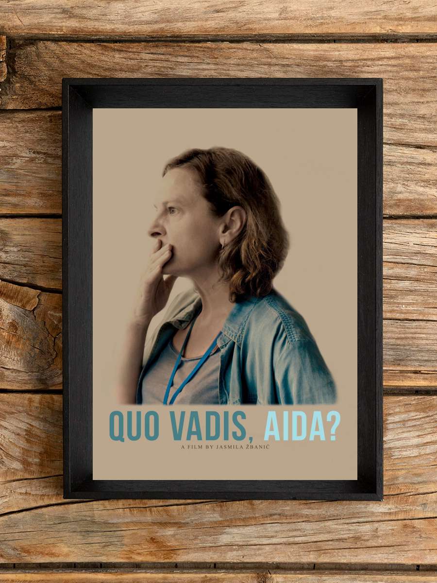 Nereye Gidiyorsun, Aida? - Quo Vadis, Aida? Film Tablo Siyah Çerçeveli Film Poster Afiş Tablo