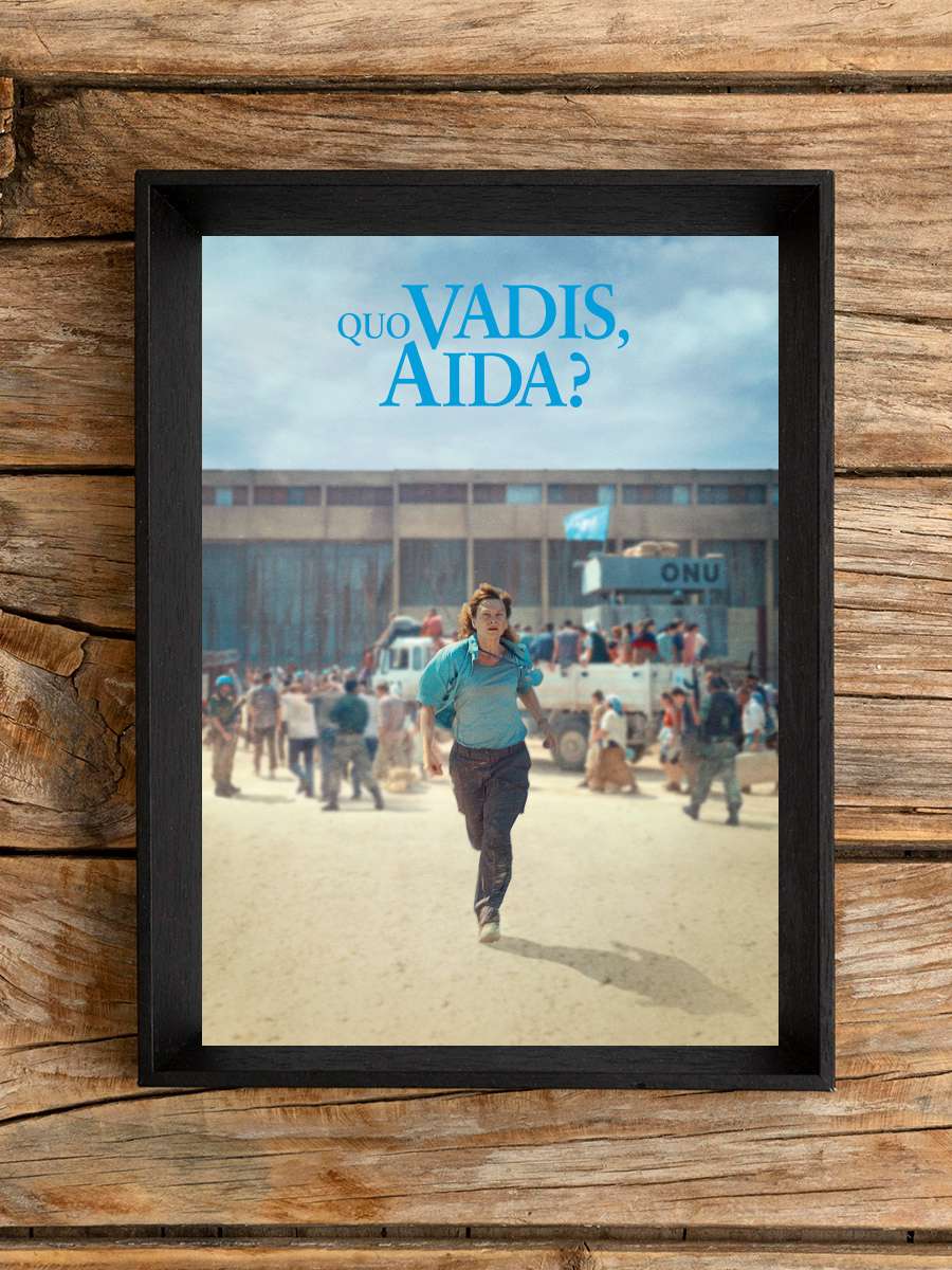 Nereye Gidiyorsun, Aida? - Quo Vadis, Aida? Film Tablo Siyah Çerçeveli Film Poster Afiş Tablo