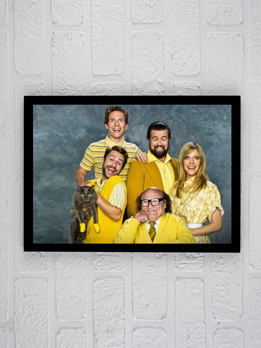 It's Always Sunny in Philadelphia Dizi Tablo Siyah Çerçeveli Dizi Poster Duvar Tablo