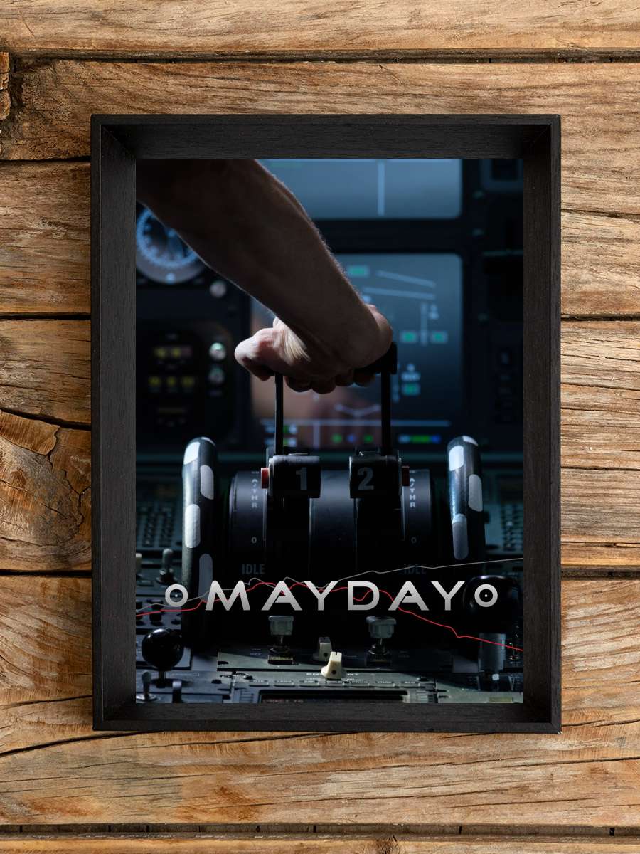 Yardım Çağrısı - Mayday Dizi Tablo Siyah Çerçeveli Dizi Poster Duvar Tablo