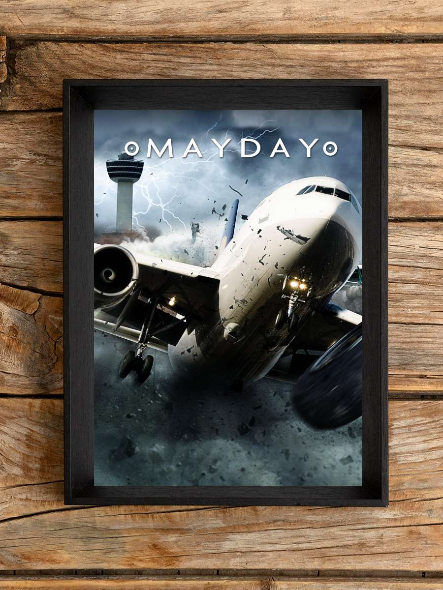 Yardım Çağrısı - Mayday Dizi Tablo Siyah Çerçeveli Dizi Poster Duvar Tablo