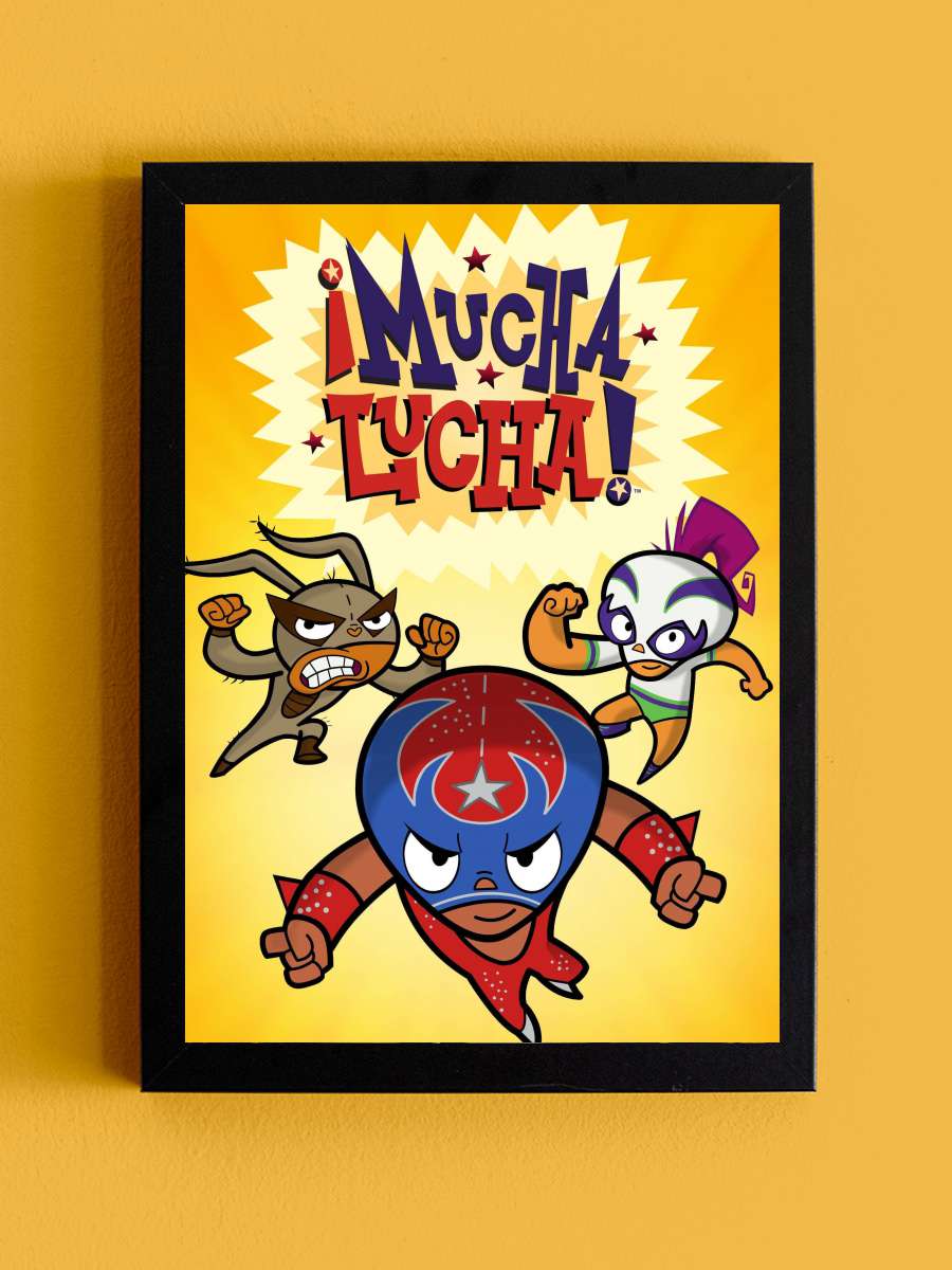 ¡Mucha Lucha! Dizi Tablo Siyah Çerçeveli Dizi Poster Duvar Tablo