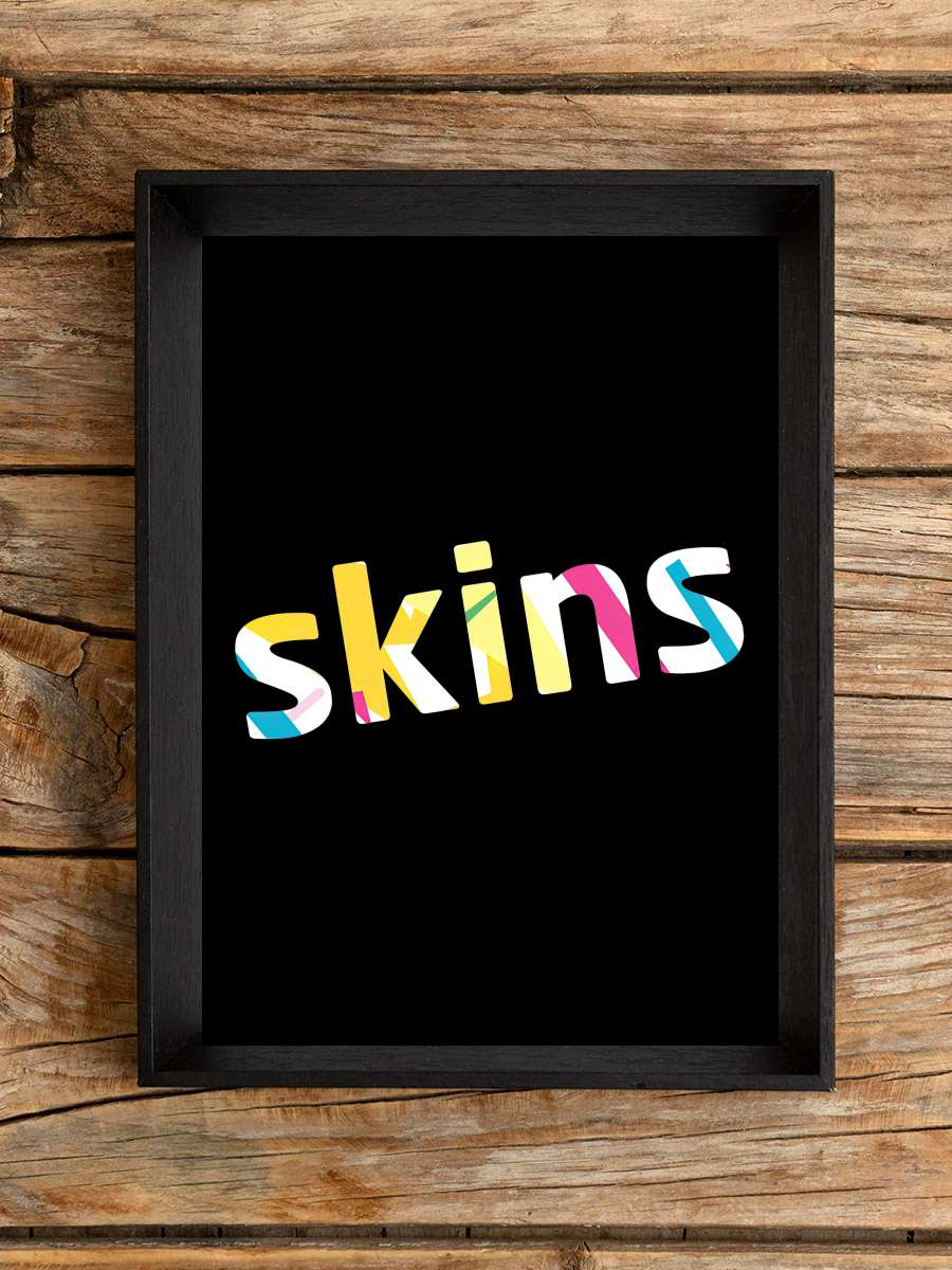 Skins Dizi Tablo Siyah Çerçeveli Dizi Poster Duvar Tablo