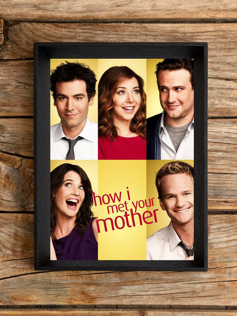 How I Met Your Mother Dizi Tablo Siyah Çerçeveli Dizi Poster Duvar Tablo