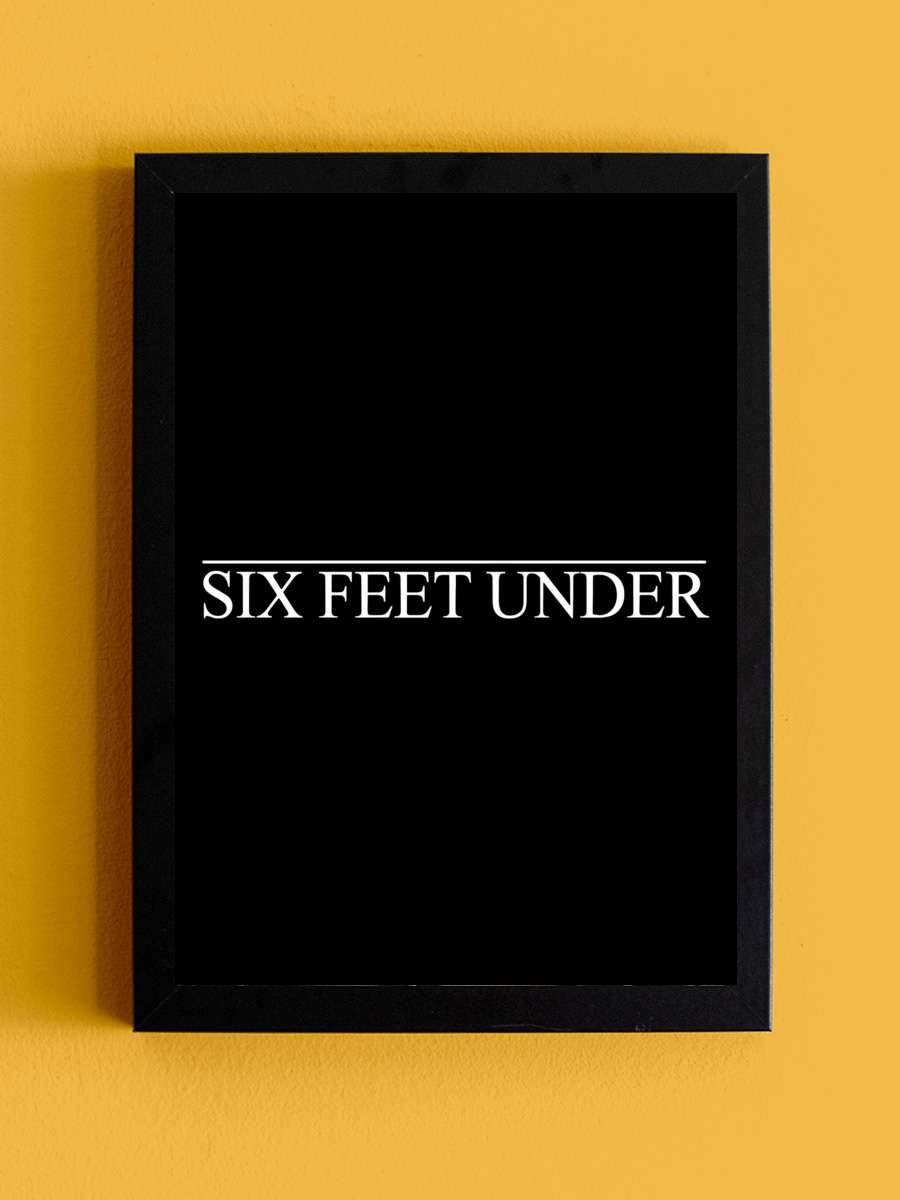 Six Feet Under Dizi Tablo Siyah Çerçeveli Dizi Poster Duvar Tablo