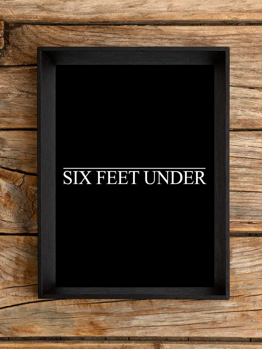 Six Feet Under Dizi Tablo Siyah Çerçeveli Dizi Poster Duvar Tablo