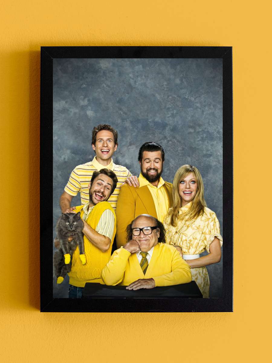 It's Always Sunny in Philadelphia Dizi Tablo Siyah Çerçeveli Dizi Poster Duvar Tablo