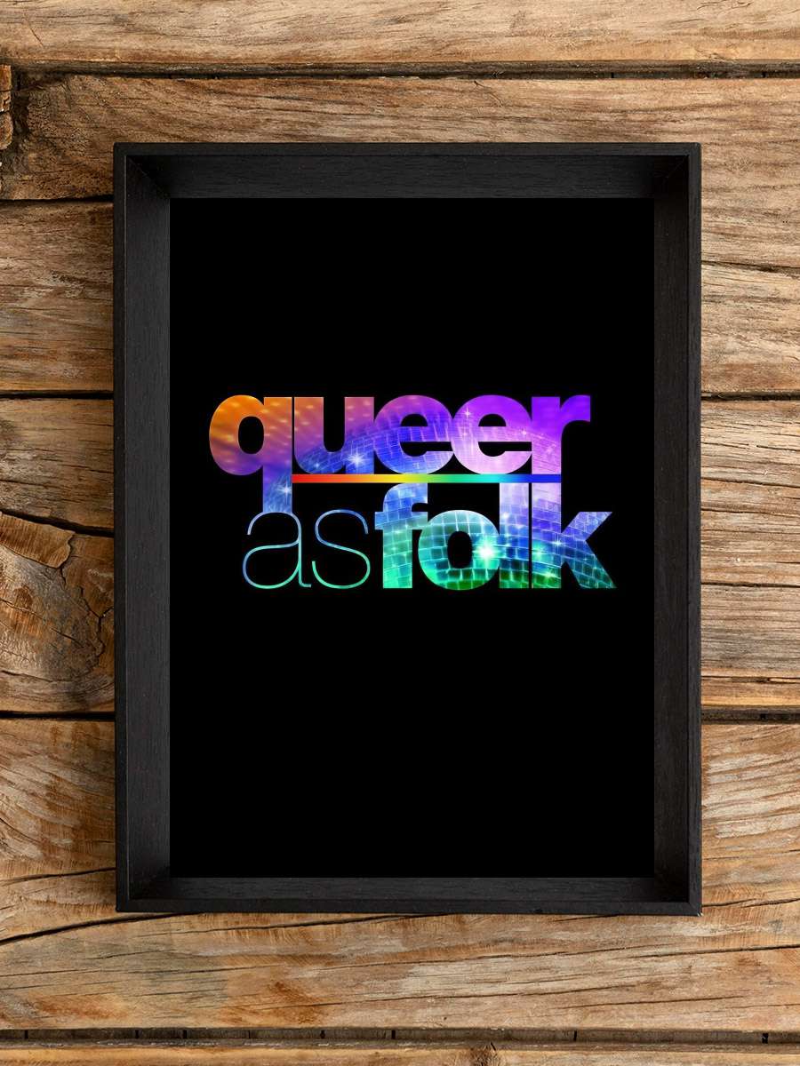 Queer As Folk Dizi Tablo Siyah Çerçeveli Dizi Poster Duvar Tablo