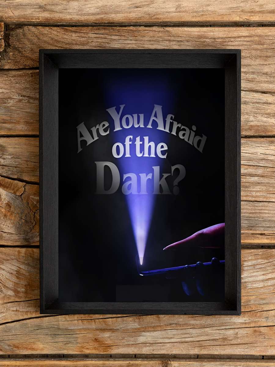 Are You Afraid of the Dark? Dizi Tablo Siyah Çerçeveli Dizi Poster Duvar Tablo