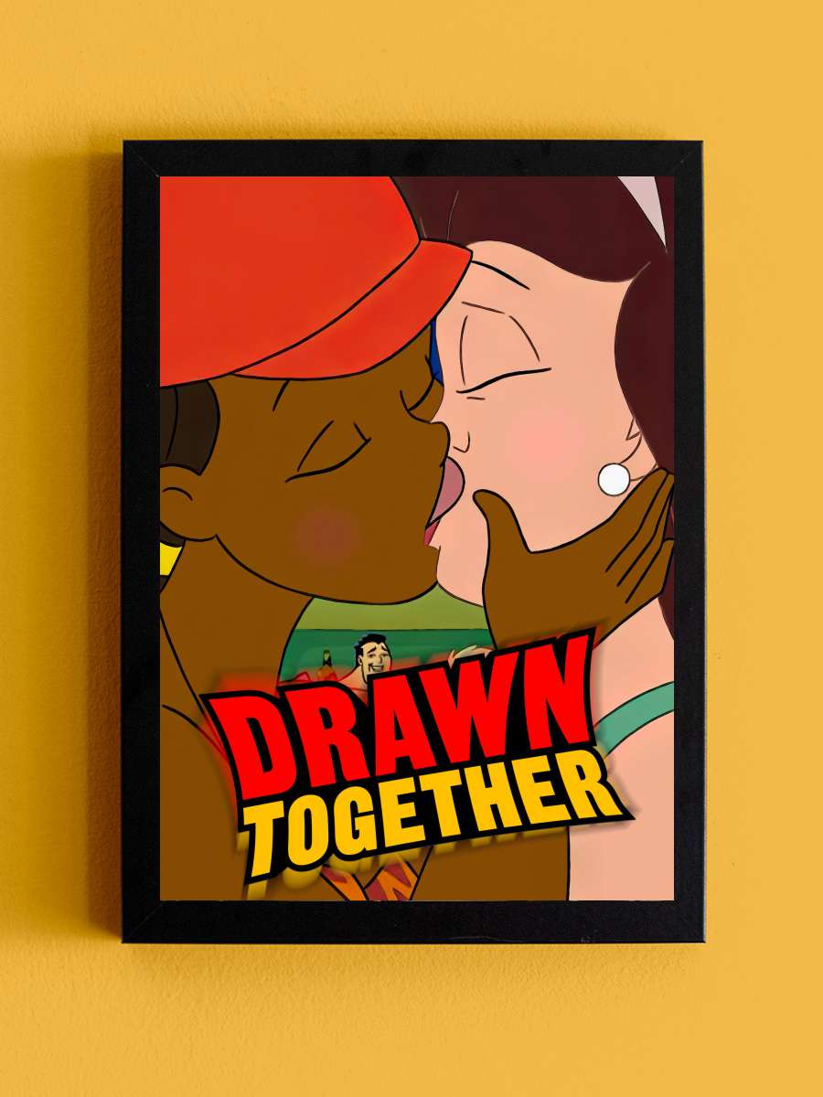 Drawn Together Dizi Tablo Siyah Çerçeveli Dizi Poster Duvar Tablo