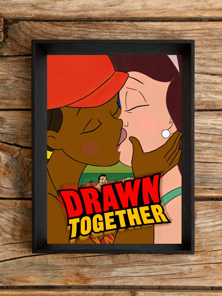 Drawn Together Dizi Tablo Siyah Çerçeveli Dizi Poster Duvar Tablo