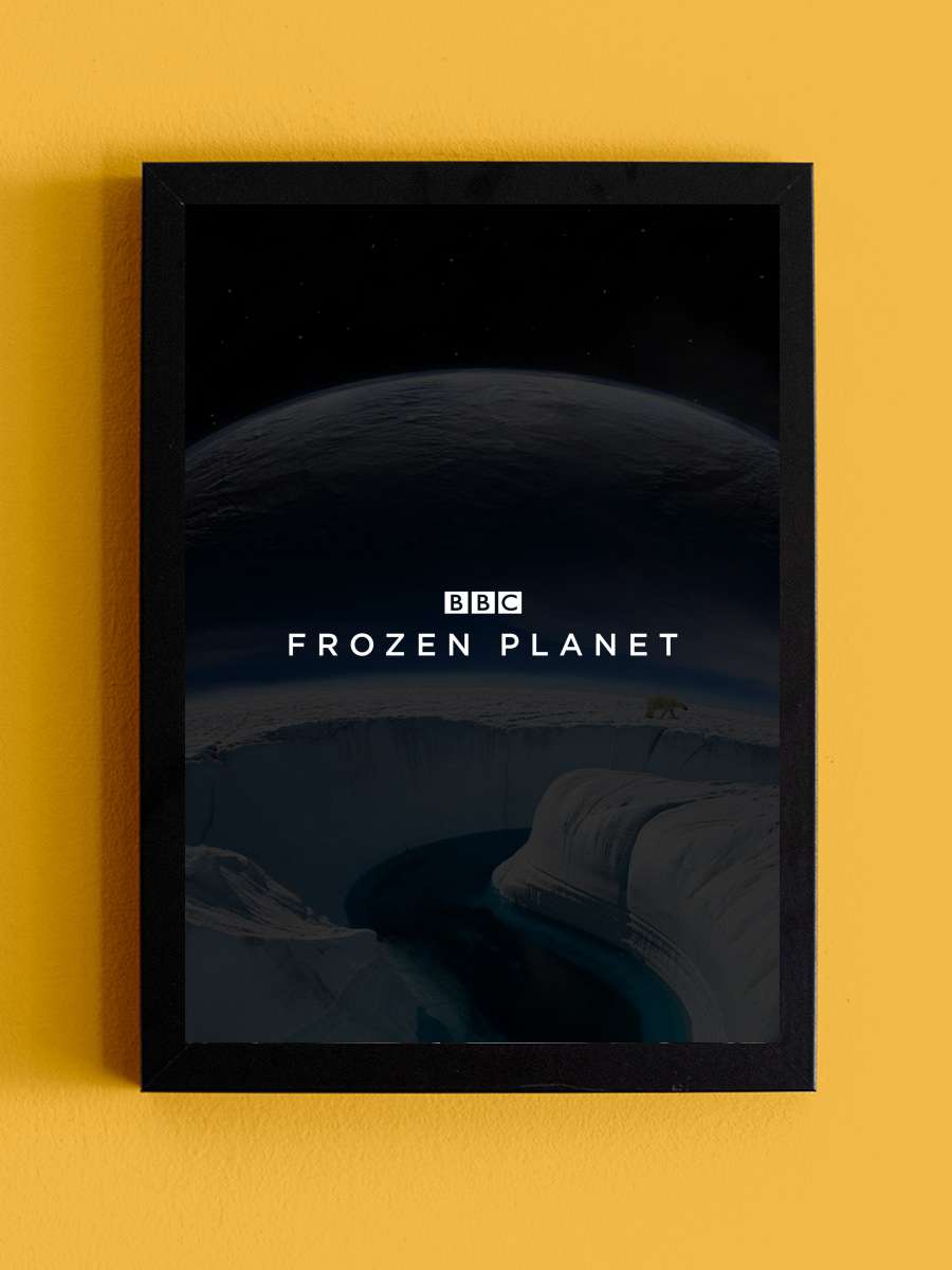 Kutuplar Atlası - Frozen Planet Dizi Tablo Siyah Çerçeveli Dizi Poster Duvar Tablo