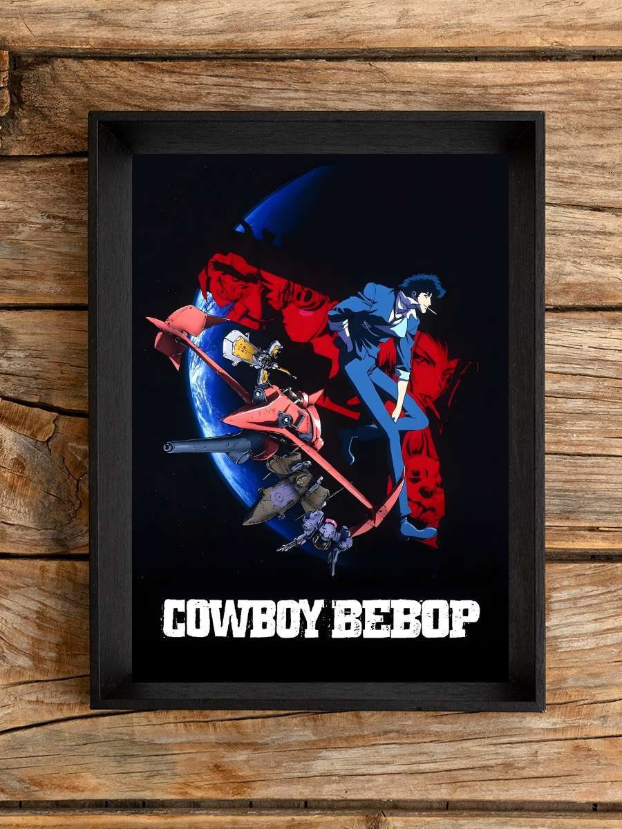 Cowboy Bebop - カウボーイビバップ Dizi Tablo Siyah Çerçeveli Dizi Poster Duvar Tablo