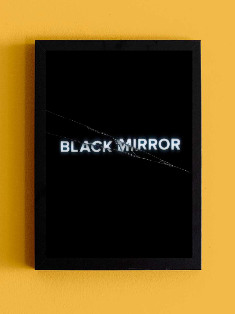 Black Mirror Dizi Tablo Siyah Çerçeveli Dizi Poster Duvar Tablo