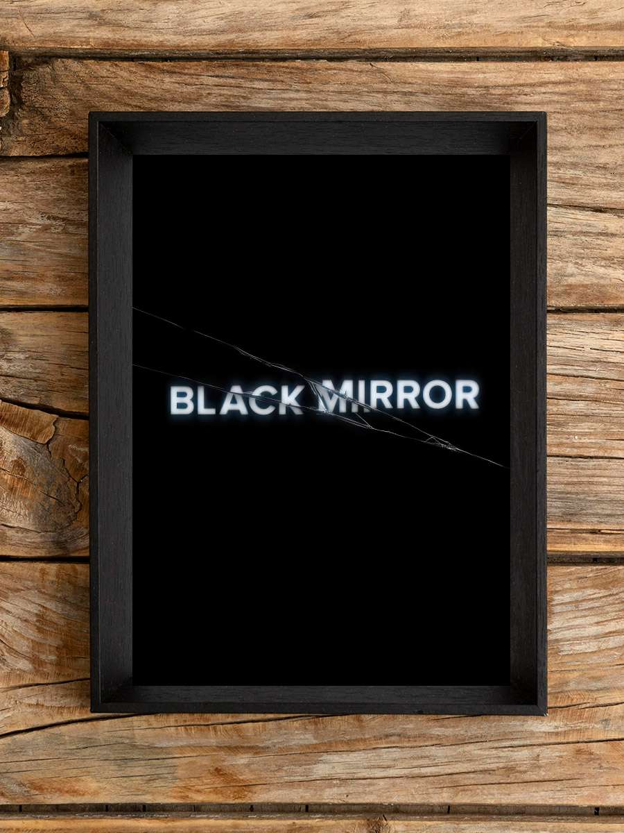 Black Mirror Dizi Tablo Siyah Çerçeveli Dizi Poster Duvar Tablo