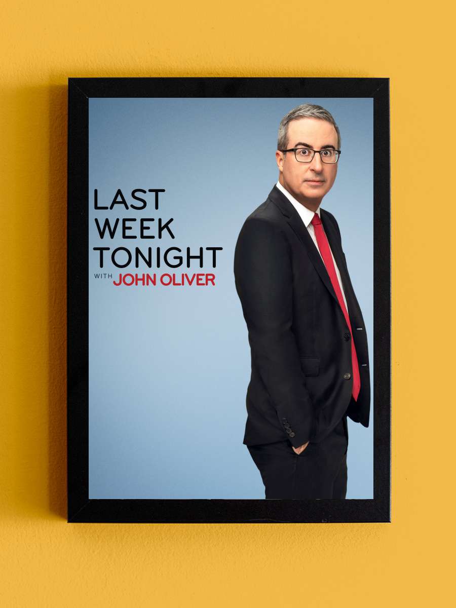 Last Week Tonight with John Oliver Dizi Tablo Siyah Çerçeveli Dizi Poster Duvar Tablo